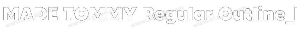 MADE TOMMY Regular Outline_PERSONAL USE字体转换